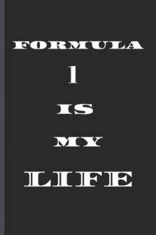 Cover of FORMULA 1 is MY LIFE