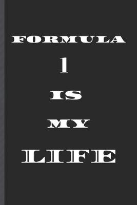 Book cover for FORMULA 1 is MY LIFE