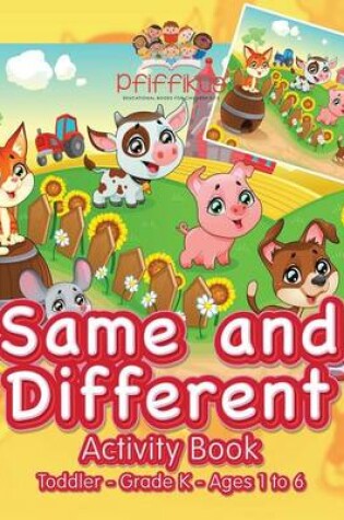 Cover of Same and Different Activity Book Toddler-Grade K - Ages 1 to 6