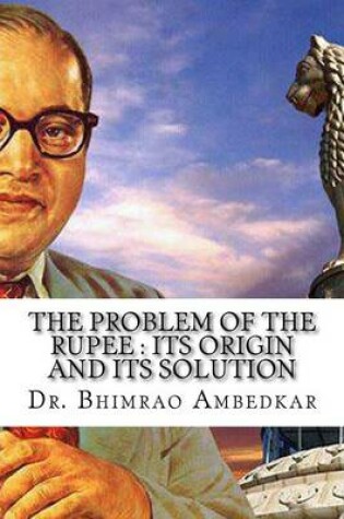 Cover of The Problem Of The Rupee