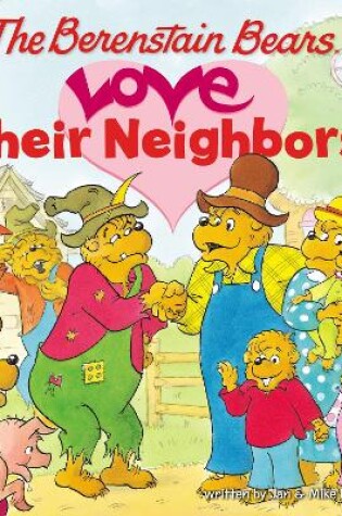 Cover of The Berenstain Bears Love Their Neighbors