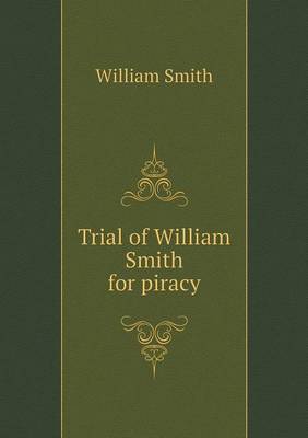 Book cover for Trial of William Smith for piracy