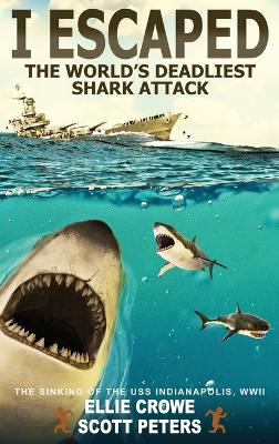 Book cover for I Escaped The World's Deadliest Shark Attack