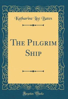 Book cover for The Pilgrim Ship (Classic Reprint)