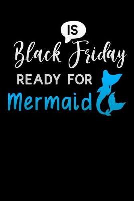 Book cover for is Black Friday ready for mermaid