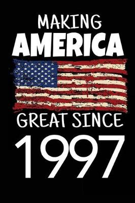 Book cover for Making America Great Since 1997