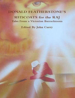 Book cover for Donald Featherstone's Redcoats for the Raj: Tales from a Victorian Barrackroom