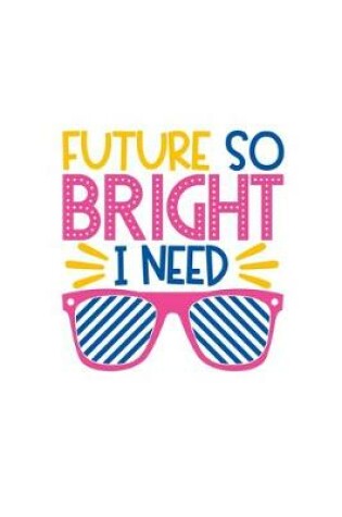 Cover of Future So Bright I Need