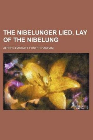 Cover of The Nibelunger Lied, Lay of the Nibelung