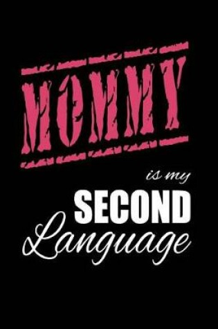 Cover of Mommy Is My 2nd Language