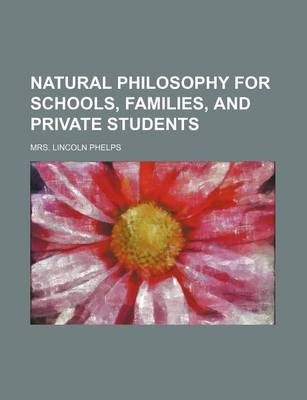 Book cover for Natural Philosophy for Schools, Families, and Private Students