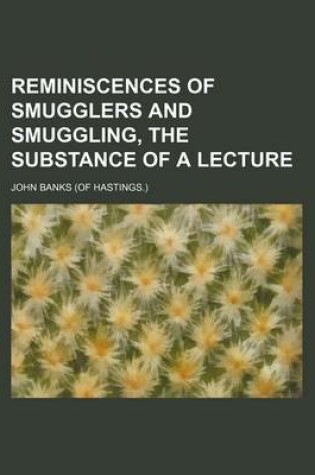 Cover of Reminiscences of Smugglers and Smuggling, the Substance of a Lecture