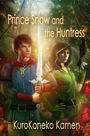 Cover of Prince Snow and the Huntress