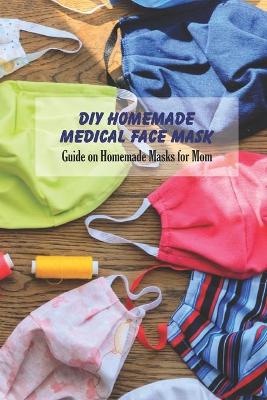 Book cover for DIY Homemade Medical Face Mask