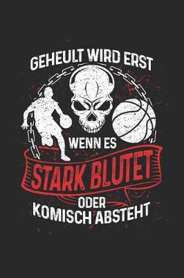 Book cover for Geheult Wird Erst Wenn Es Stark Blutet Oder Komisch Absteht