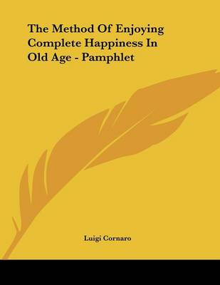 Book cover for The Method Of Enjoying Complete Happiness In Old Age - Pamphlet
