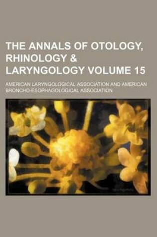 Cover of The Annals of Otology, Rhinology & Laryngology Volume 15