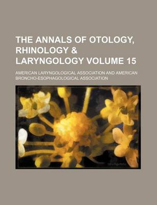 Book cover for The Annals of Otology, Rhinology & Laryngology Volume 15