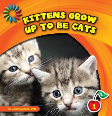 Book cover for Kittens Grow Up to Be Cats