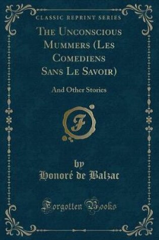 Cover of The Unconscious Mummers (Les Comediens Sans Le Savoir)