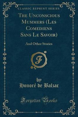 Book cover for The Unconscious Mummers (Les Comediens Sans Le Savoir)