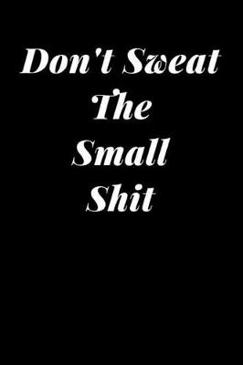 Book cover for Don't Sweat the Small Shit