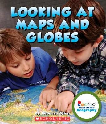 Cover of Looking at Maps and Globes (Rookie Read-About Geography: Map Skills)