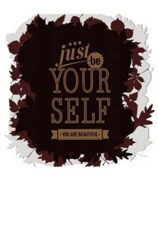 Cover of Just Be Yourself You Are Beautiful