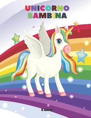 Book cover for Unicorno Bambina 5 Anni