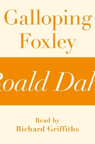 Cover of Galloping Foxley (A Roald Dahl Short Story)