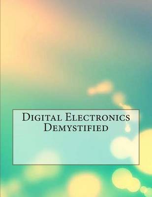 Book cover for Digital Electronics Demystified