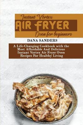 Book cover for Instant Vortex Air Fryer Oven for Beginners