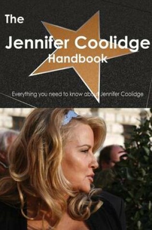 Cover of The Jennifer Coolidge Handbook - Everything You Need to Know about Jennifer Coolidge