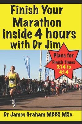 Book cover for Finish Your Marathon Inside 4 Hours with Dr Jim