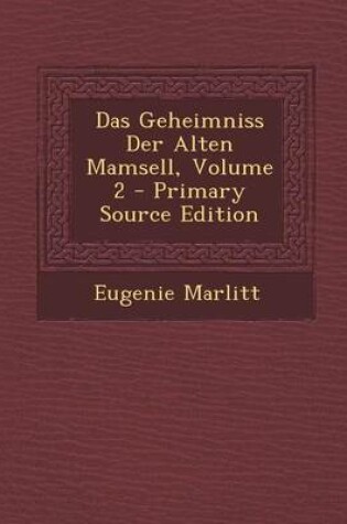 Cover of Das Geheimniss Der Alten Mamsell, Volume 2