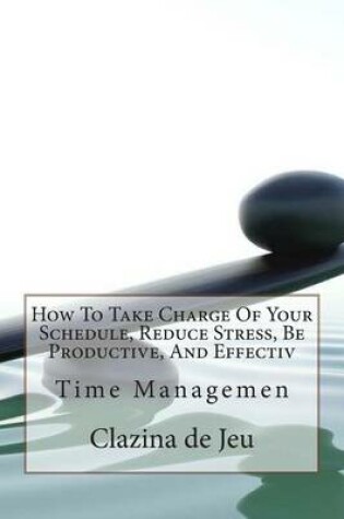 Cover of How to Take Charge of Your Schedule