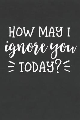 Book cover for How May I Ignore You Today?