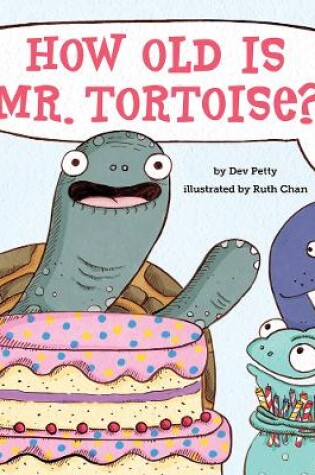 Cover of How Old Is Mr. Tortoise?
