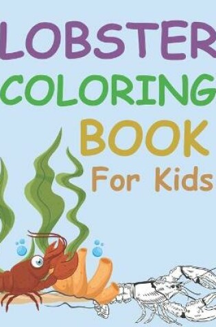 Cover of Lobster Coloring Book For Kids