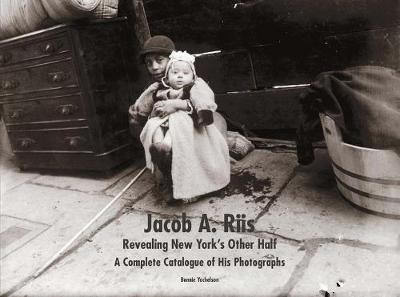 Book cover for Jacob A. Riis: Revealing New York's Other Half