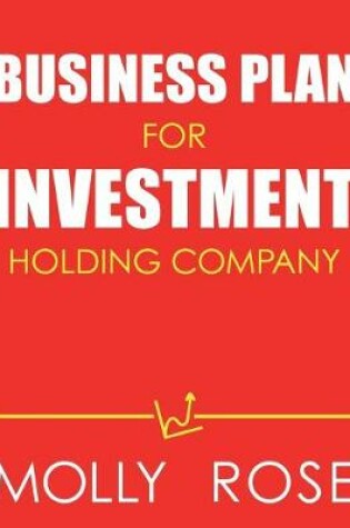 Cover of Business Plan For Investment Holding Company