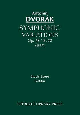 Book cover for Symphonic Variations, Op. 78 / B. 70