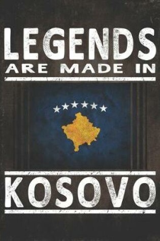 Cover of Legends Are Made In Kosovo