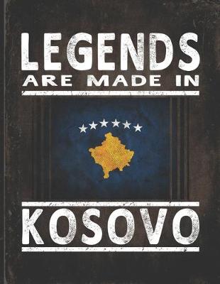 Book cover for Legends Are Made In Kosovo