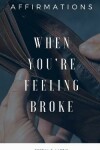 Book cover for When You're Feeling Broke