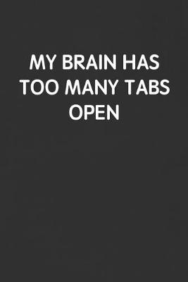 Book cover for My Brain Has Too Many Tabs Open