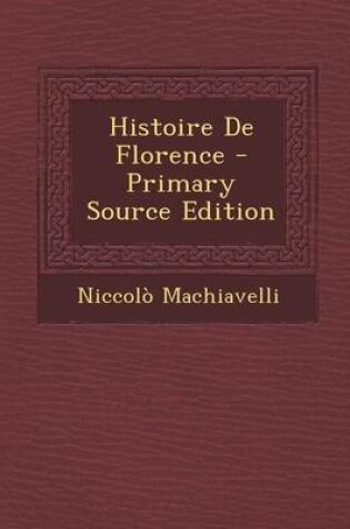 Cover of Histoire de Florence - Primary Source Edition