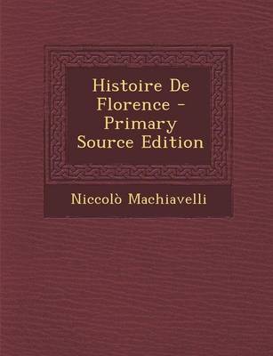 Book cover for Histoire de Florence - Primary Source Edition