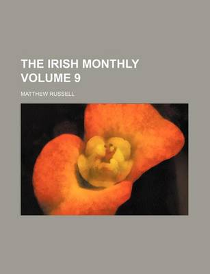 Book cover for The Irish Monthly Volume 9