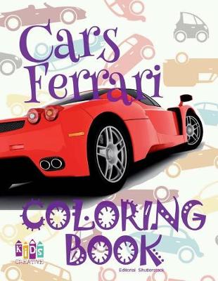 Cover of &#9996; Cars Ferrari &#9998; Car Coloring Book Men &#9998; Colouring Book for Adults &#9997; (Coloring Books for Men) Coloring Book 2018